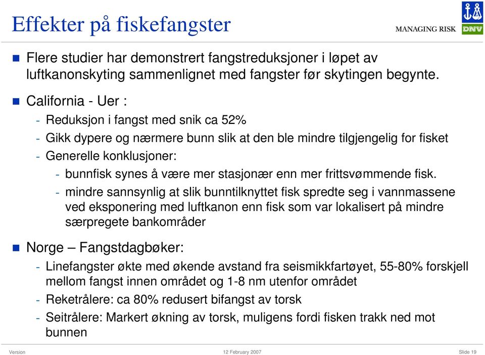 enn mer frittsvømmende fisk.