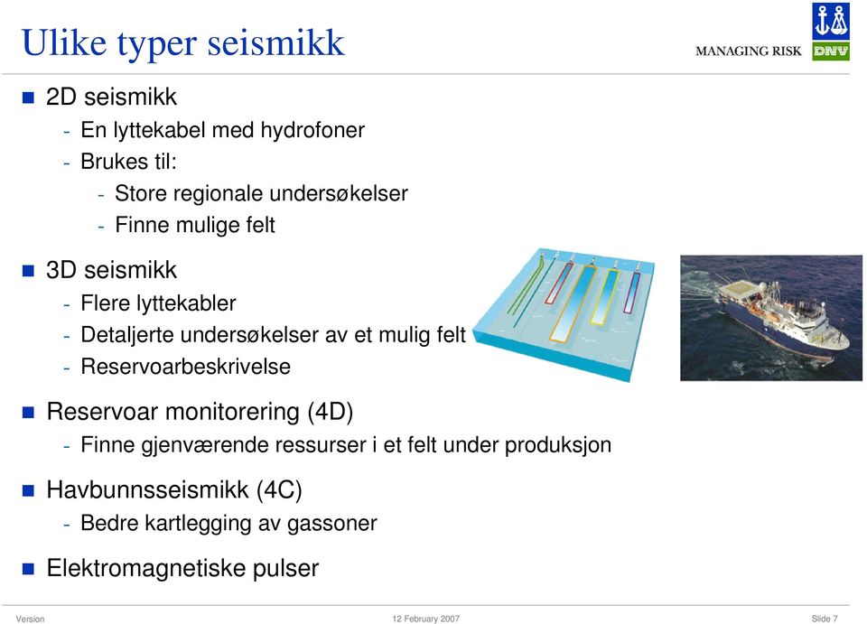 mulig felt - Reservoarbeskrivelse Reservoar monitorering (4D) - Finne gjenværende ressurser i et