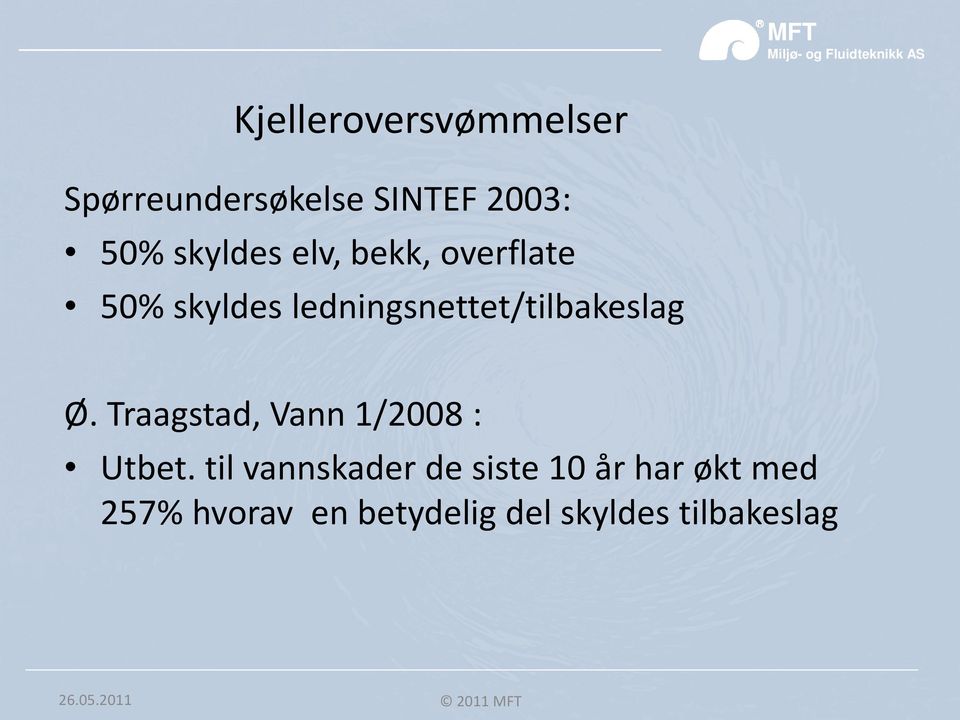 ledningsnettet/tilbakeslag Ø. Traagstad, Vann 1/2008 : Utbet.