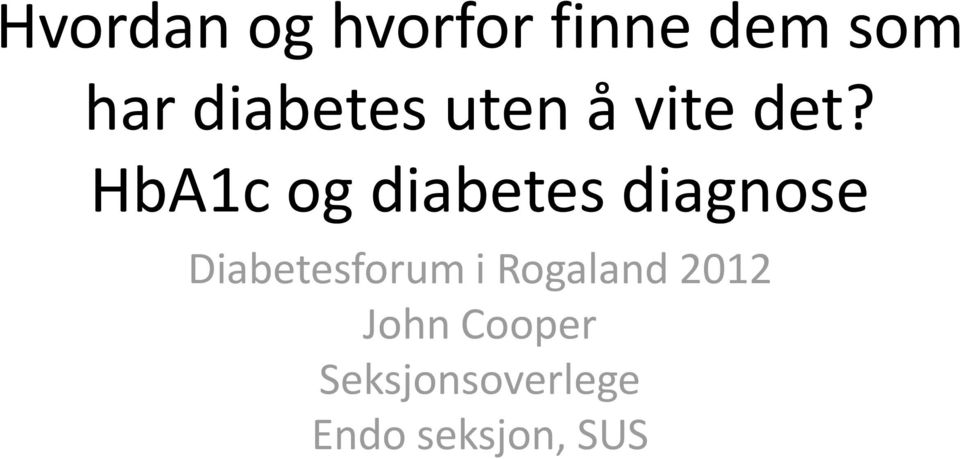 HbA1c og diabetes diagnose Diabetesforum