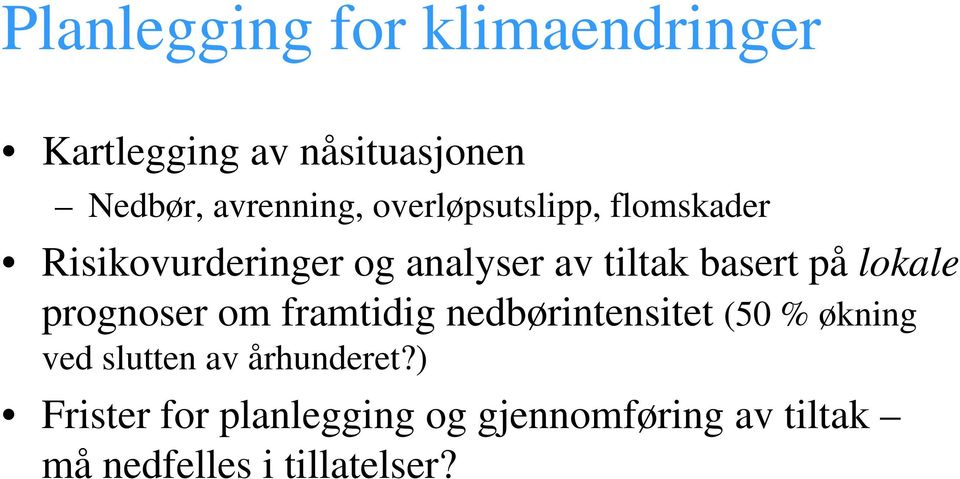 lokale prognoser om framtidig nedbørintensitet (50 % økning ved slutten av