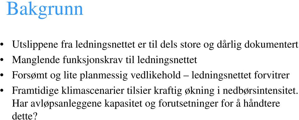 ledningsnettet forvitrer Framtidige klimascenarier tilsier kraftig økning i