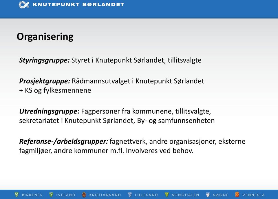 kommunene, tillitsvalgte, sekretariatet i Knutepunkt Sørlandet, By- og samfunnsenheten