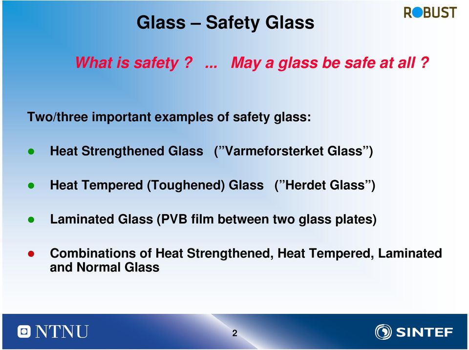 Varmeforsterket Glass ) Heat Tempered (Toughened) Glass ( Herdet Glass ) Laminated