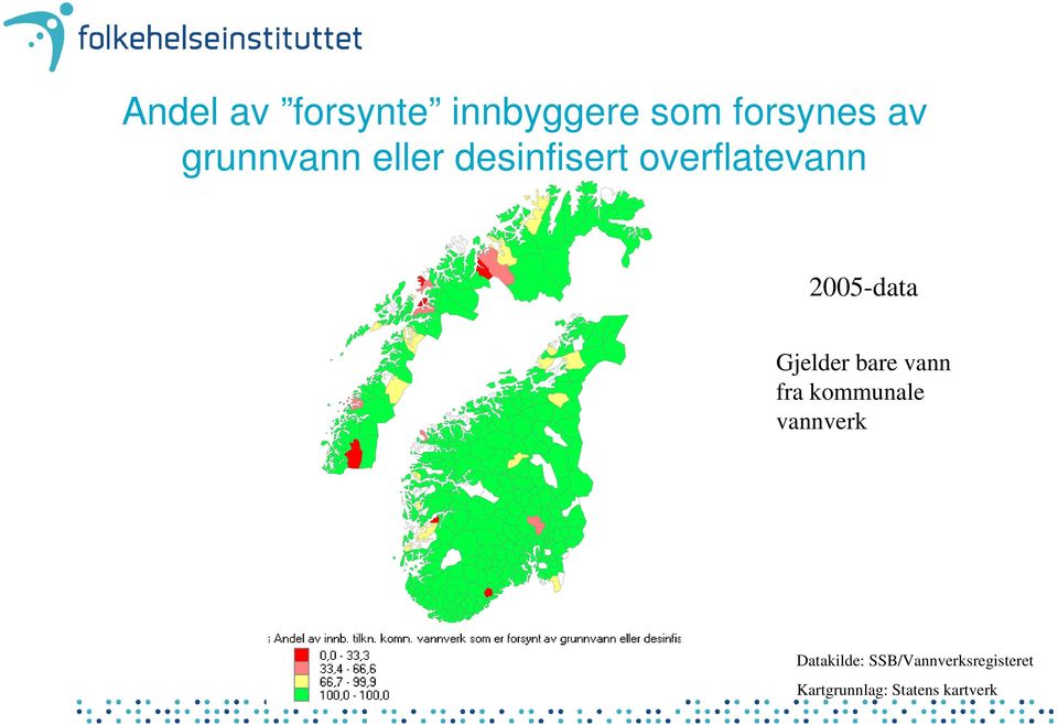 2005-data Gjelder bare vann fra kommunale vannverk