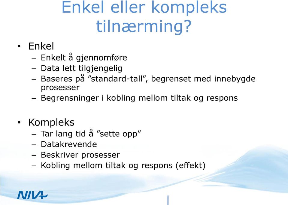 standard-tall, begrenset med innebygde prosesser Begrensninger i kobling