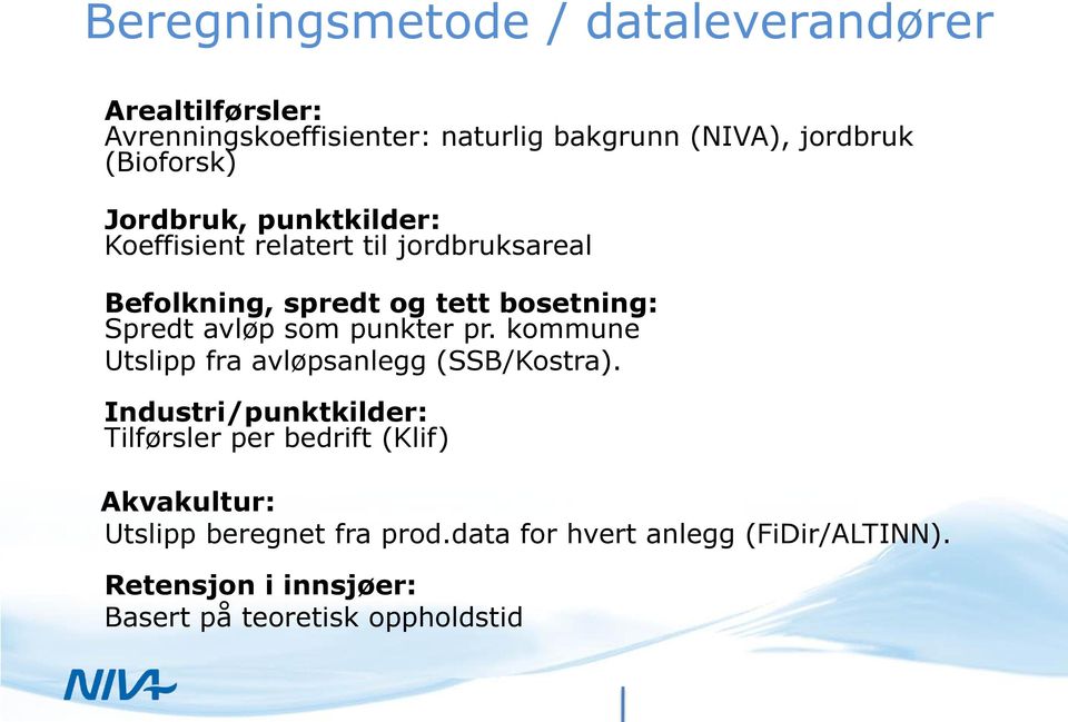 avløp som punkter pr. kommune Utslipp fra avløpsanlegg (SSB/Kostra).