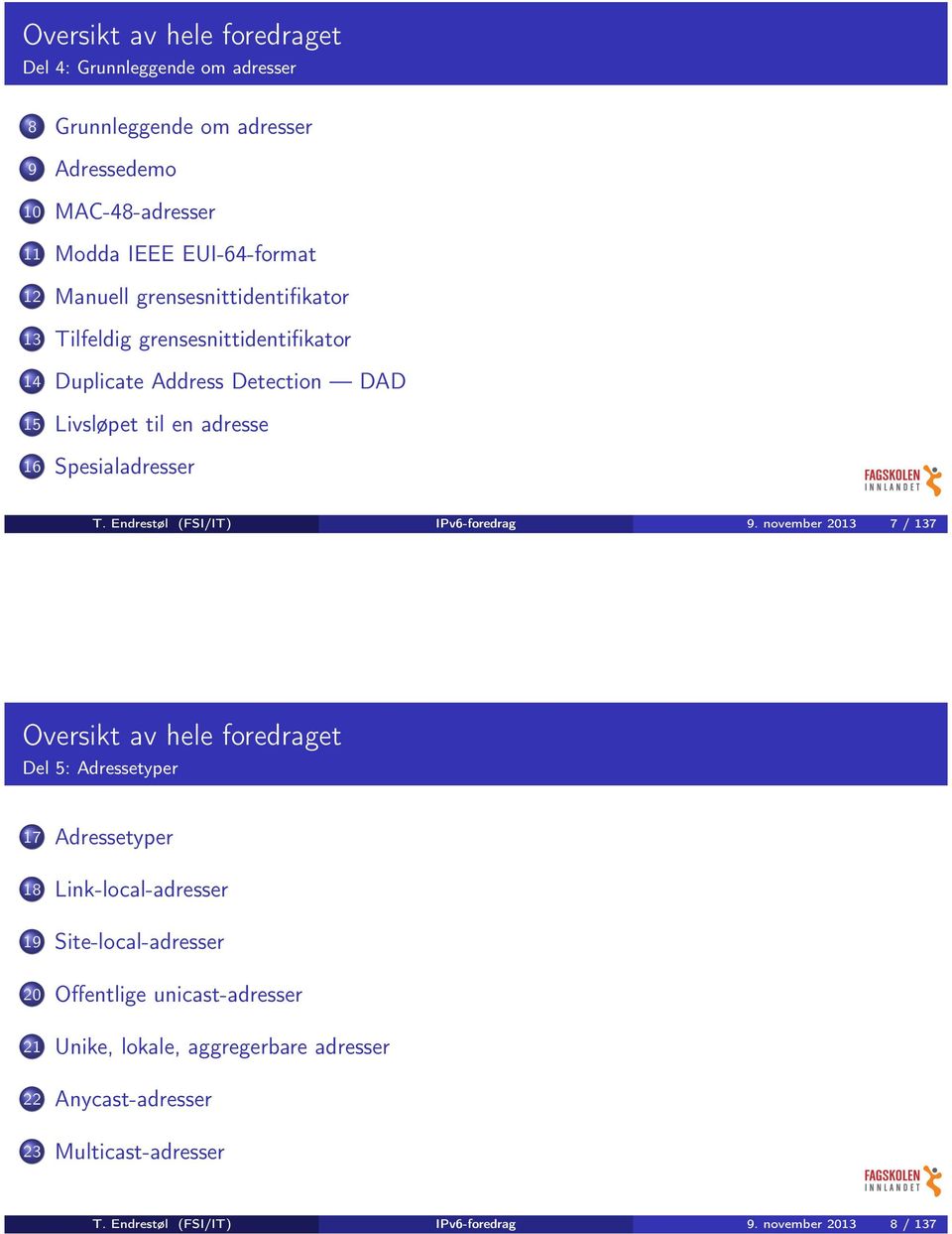 Endrestøl (FSI/IT) IPv6-foredrag 9.