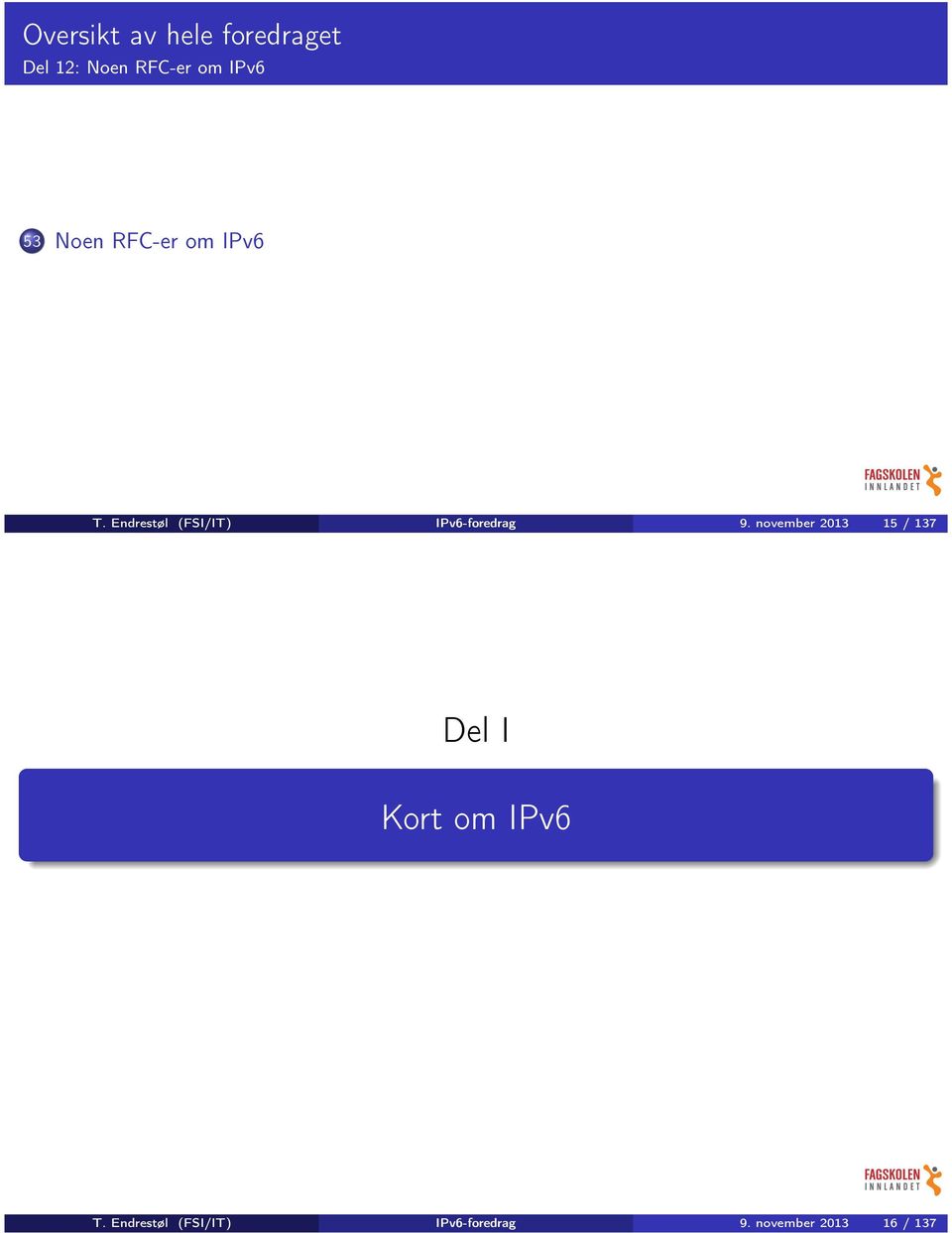 Endrestøl (FSI/IT) IPv6-foredrag 9.
