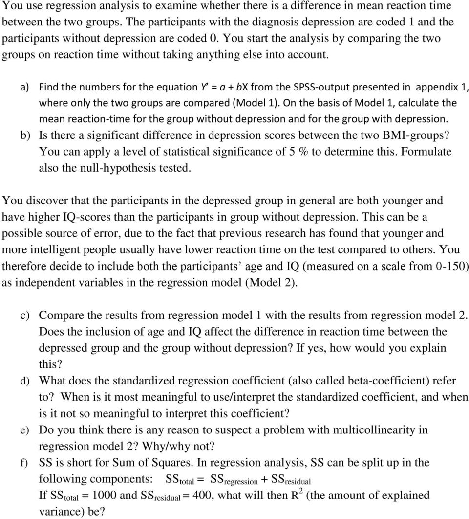 You start the analysis by comparing the two groups on reaction time without taking anything else into account.