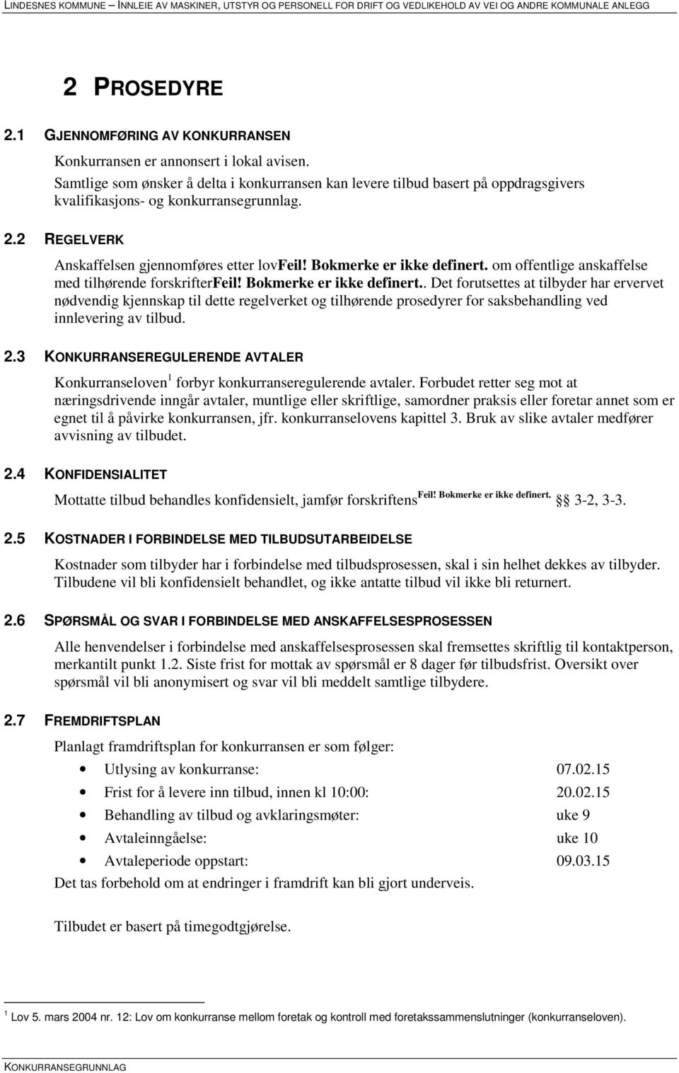 Bokmerke er ikke definert. om offentlige anskaffelse med tilhørende forskrifterfeil! Bokmerke er ikke definert.