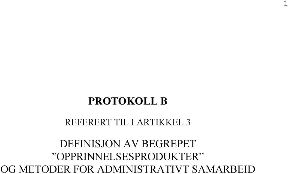 BEGREPET OPPRINNELSESPRODUKTER