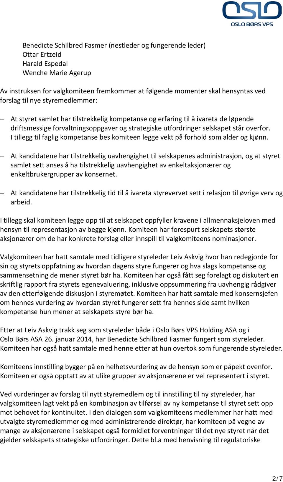 I tillegg til faglig kompetanse bes komiteen legge vekt på forhold som alder og kjønn.