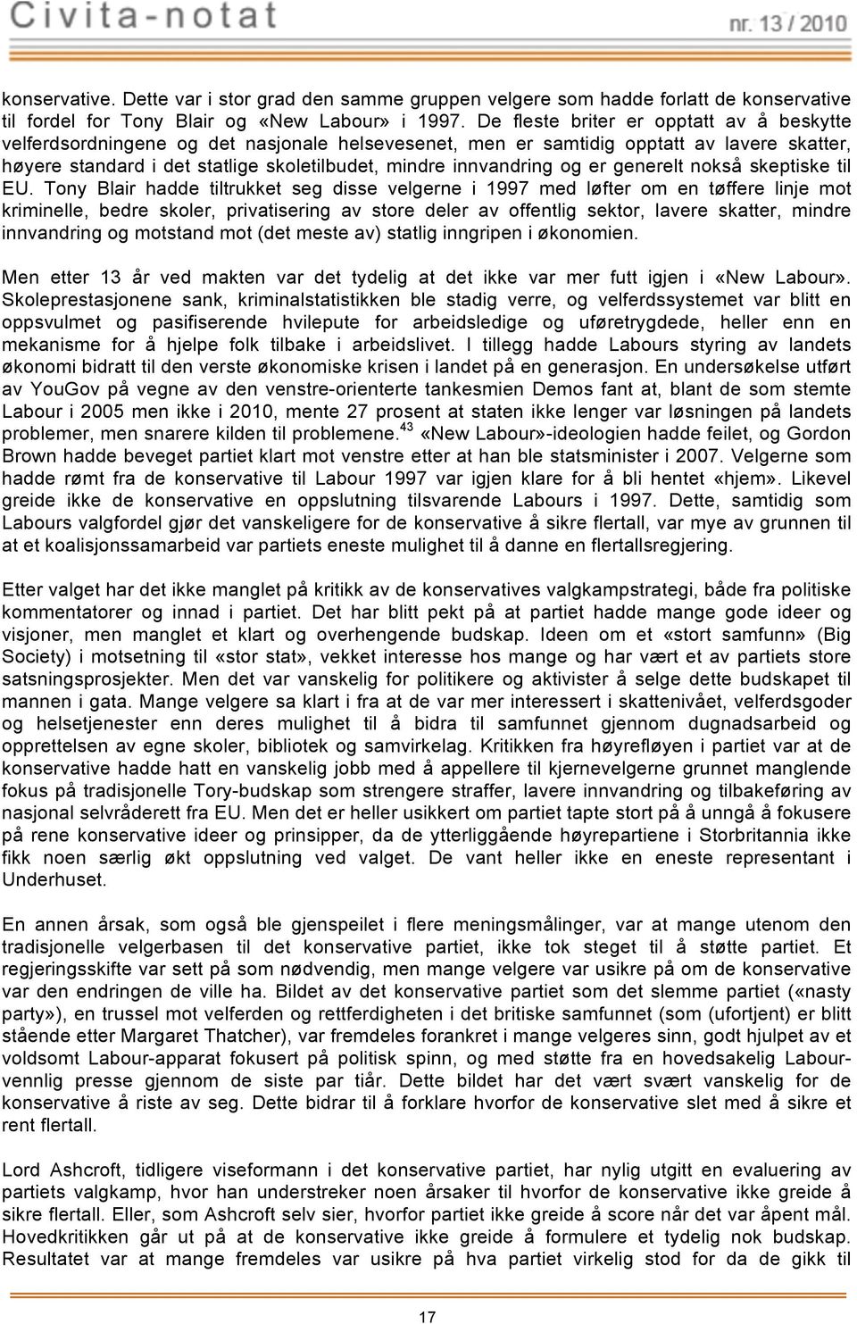 Tony Blar tltrukket seg dsse velgerne 997 løfter tøffere lnje mot krmnelle, Artkkel bedre FNs skoler, nternasjonale prvserng konvsjon store økonske, ler offtlg sosale sektor, kulturelle lere