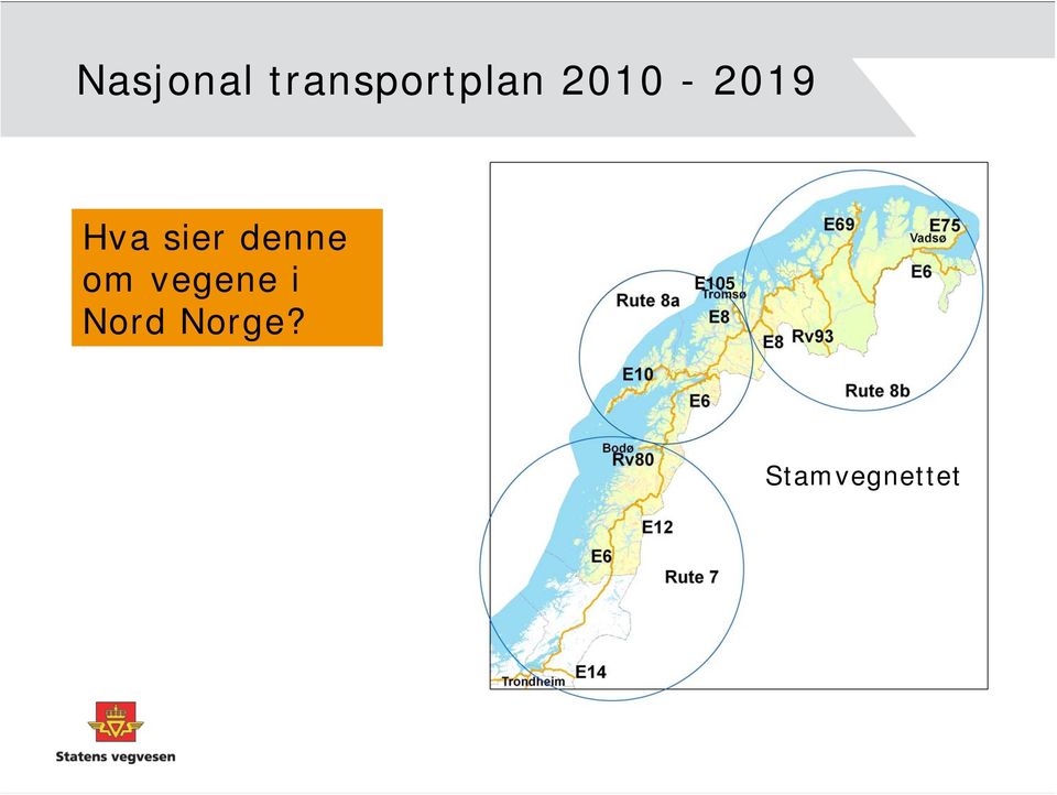 denne om vegene i Nord