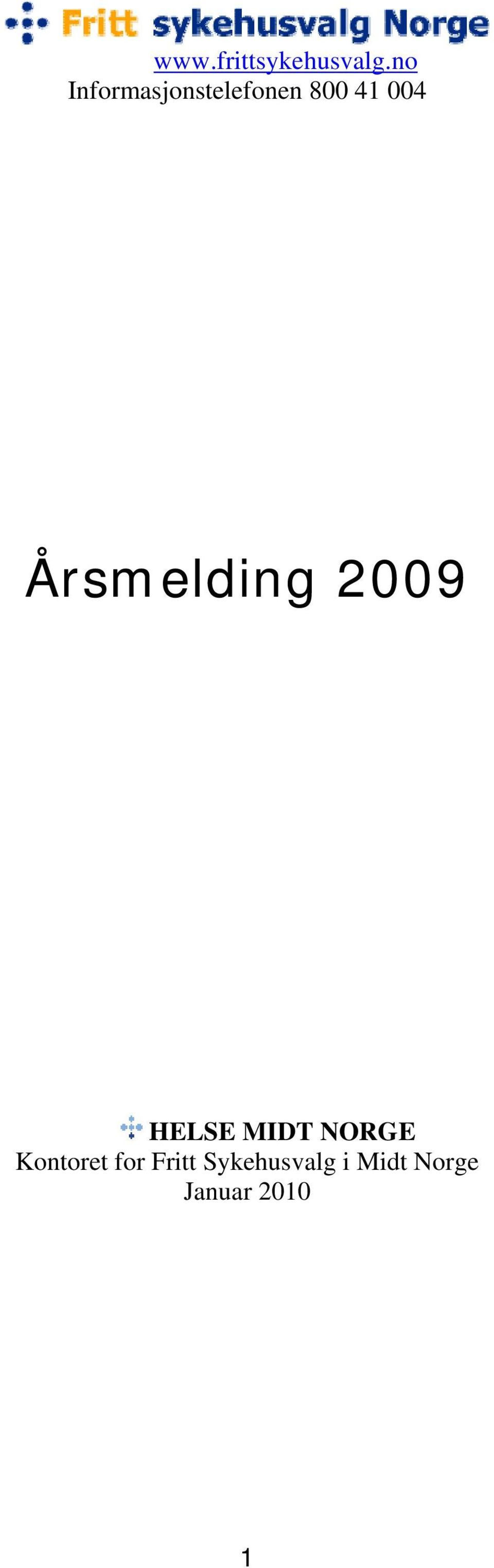 Årsmelding 2009 HELSE MIDT NORGE