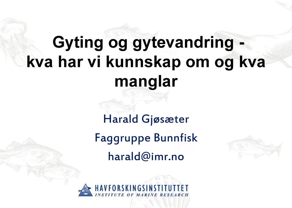 kva manglar Harald Gjøsæter