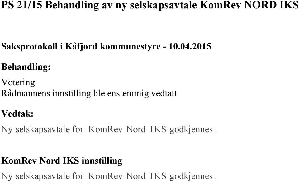 Ny selskapsavtale for KomRev Nord I KS godkjennes.