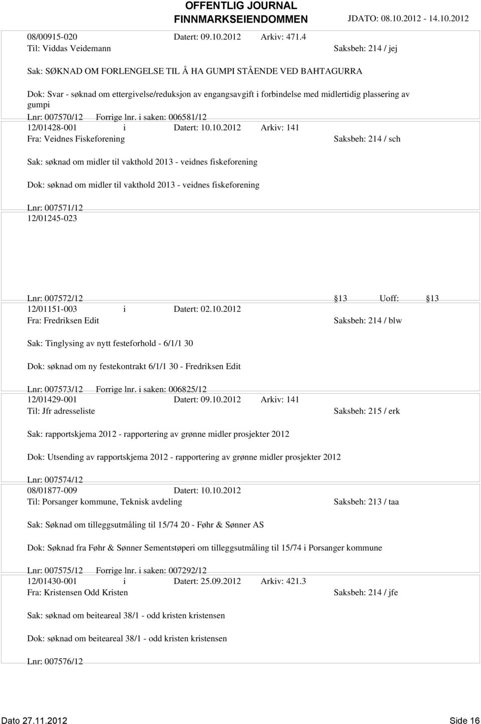 plassering av gumpi Lnr: 007570/12 Forrige lnr. i saken: 006581/12 12/01428-001 i Datert: 10.