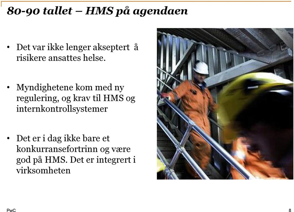 Myndighetene kom med ny regulering, og krav til HMS og