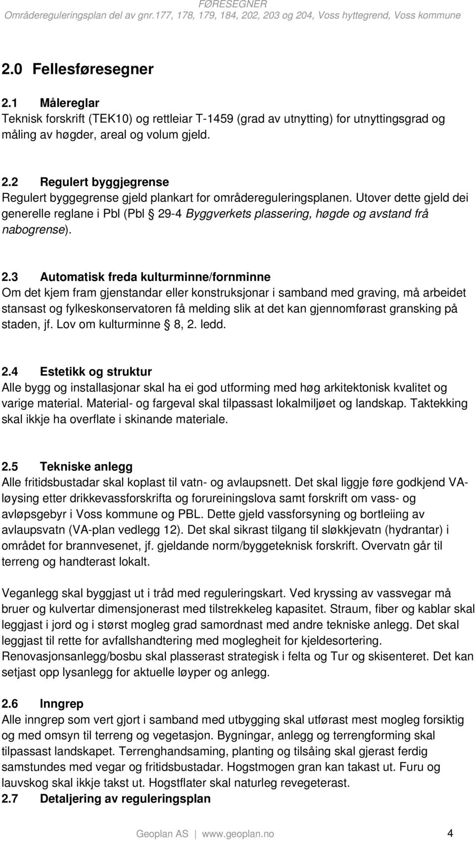 -4 Byggverkets plassering, høgde og avstand frå nabogrense). 2.