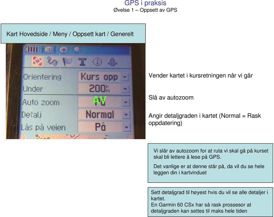 bli lettere å lese på GPS.