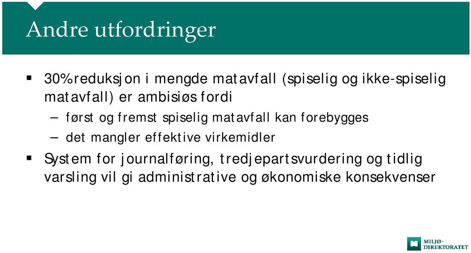 matavfall kan forebygges det mangler effektive virkemidler System for