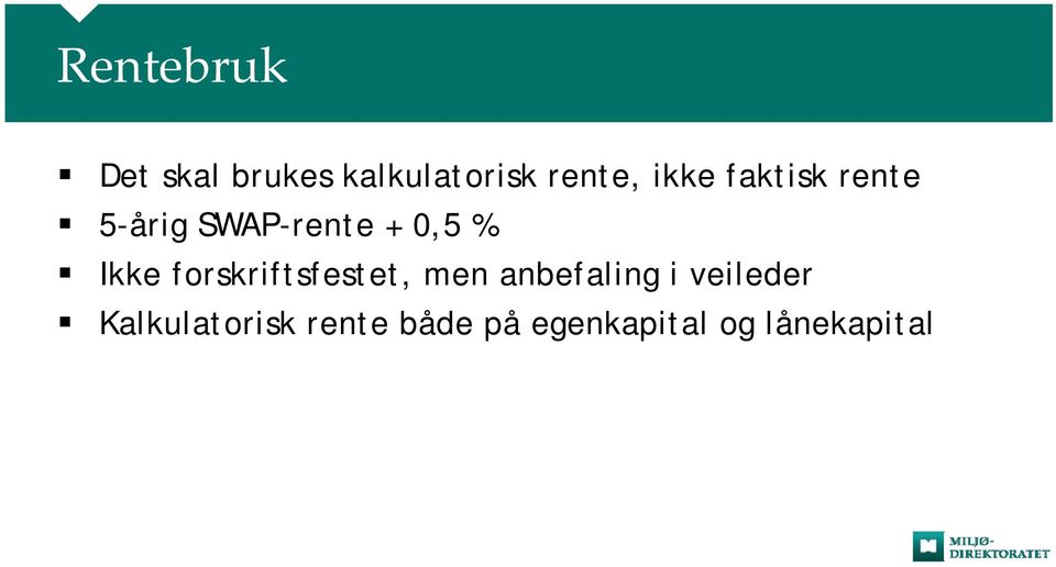 Ikke forskriftsfestet, men anbefaling i veileder