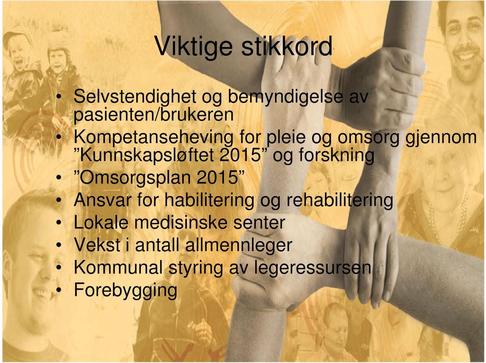 forskning Omsorgsplan 2015 Ansvar for habilitering og rehabilitering Lokale