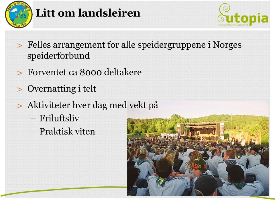 ca 8000 deltakere > Overnatting i telt >