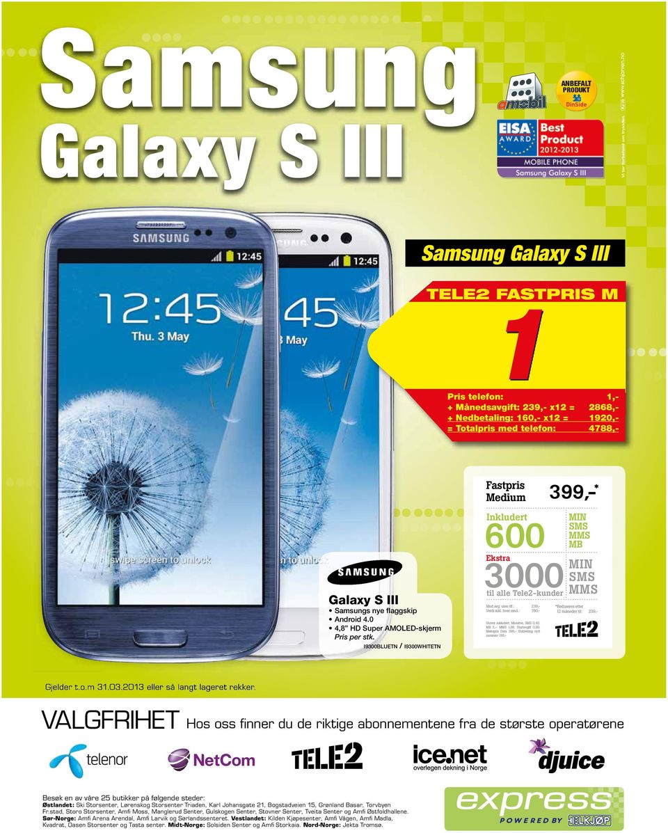 2013 eller så langt lageret rekker. Mobilt bredbånd Alltid For bedrift Best dekning og mye bruk Galaxy S III Samsungs nye flaggskip Modempris Android - WLAN 4.
