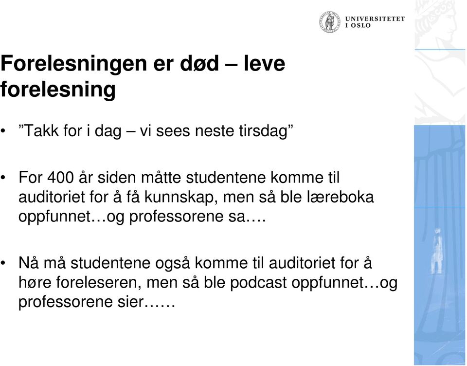 ble læreboka oppfunnet og professorene sa.