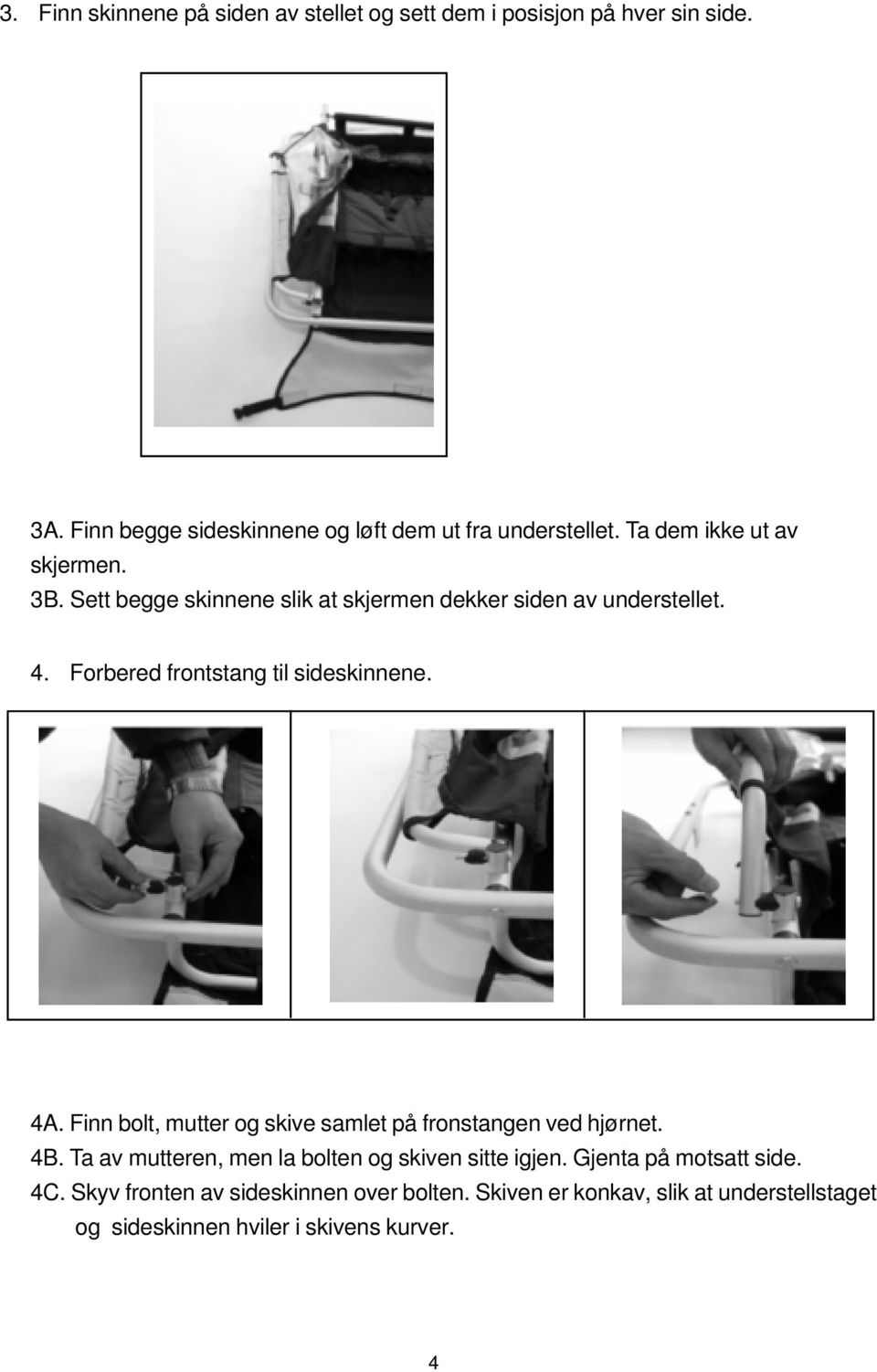 4A. Finn bolt, mutter og skive samlet på fronstangen ved hjørnet. 4B. Ta av mutteren, men la bolten og skiven sitte igjen.
