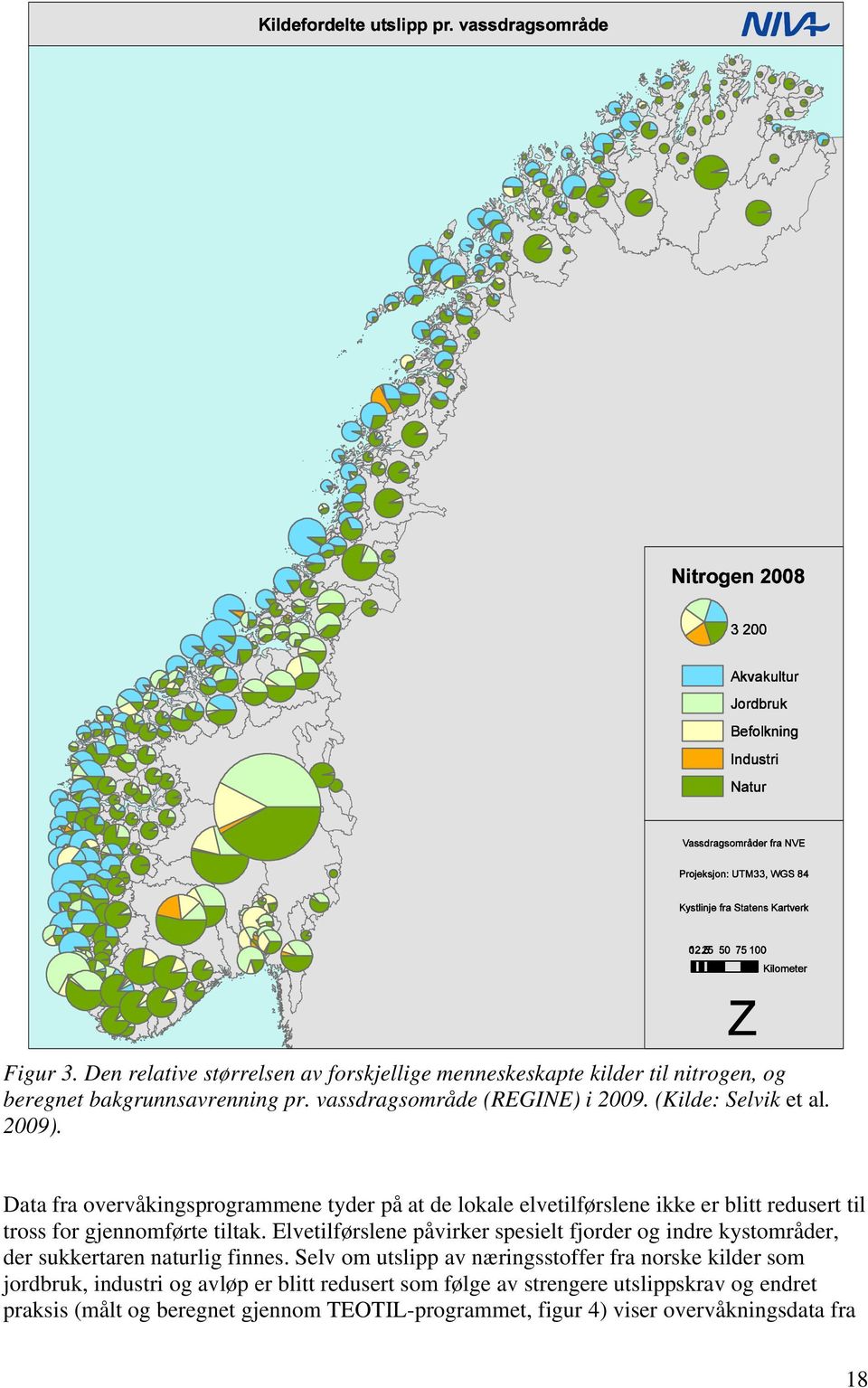 Elvetilførslene påvirker spesielt fjorder og indre kystområder, der sukkertaren naturlig finnes.