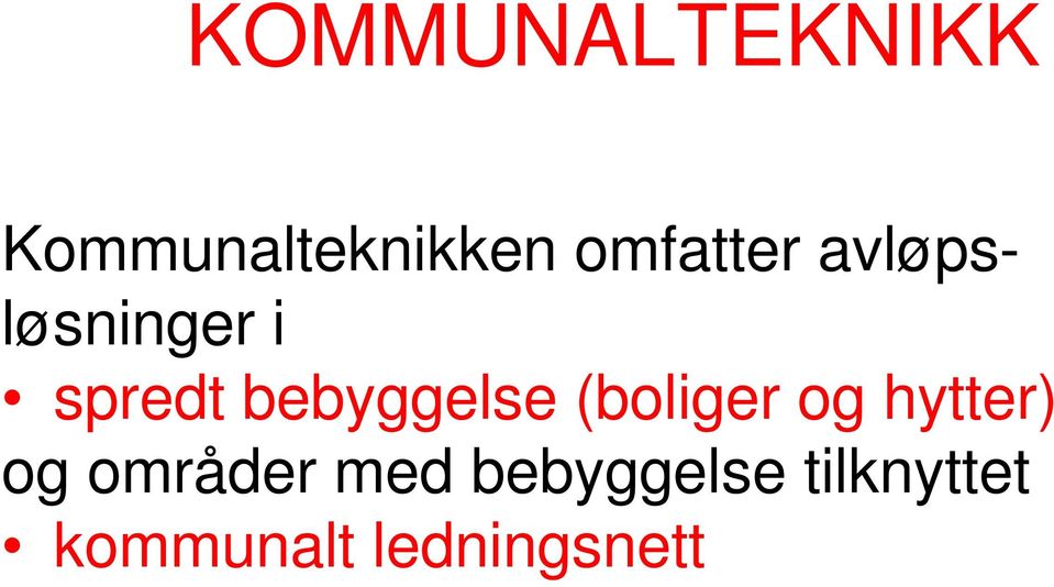 bebyggelse (boliger og hytter) og