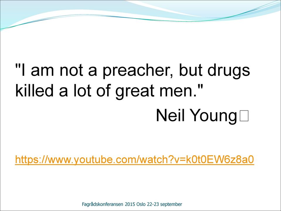 men." Neil Young https://www.