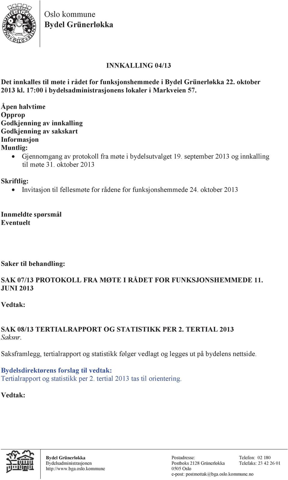 oktober 2013 Skriftlig: Invitasjon til fellesmøte for rådene for funksjonshemmede 24.