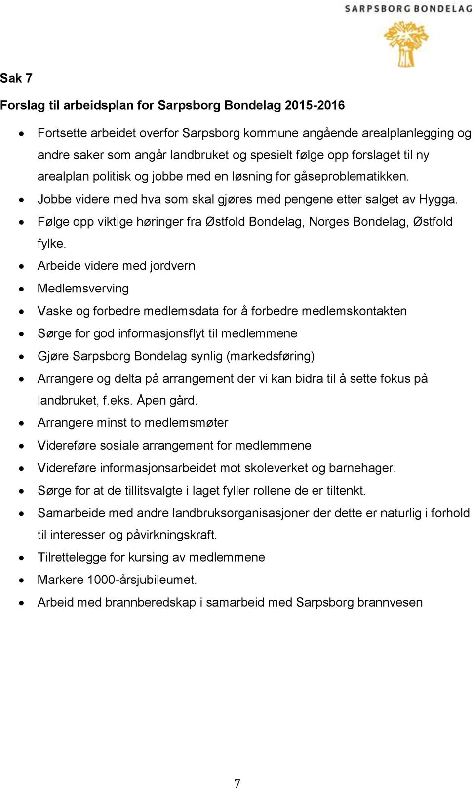 Følge opp viktige høringer fra Østfold Bondelag, Norges Bondelag, Østfold fylke.