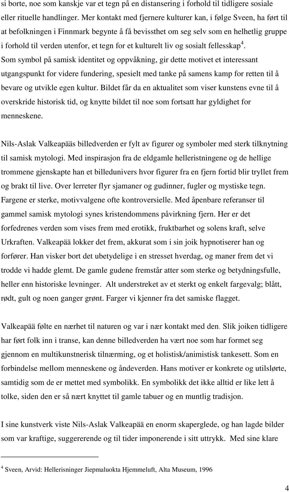 kulturelt liv og sosialt fellesskap 4.