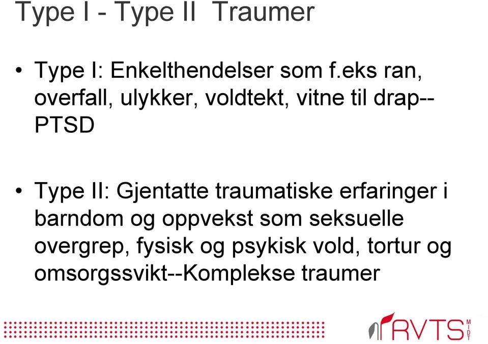 II: Gjentatte traumatiske erfaringer i barndom og oppvekst som