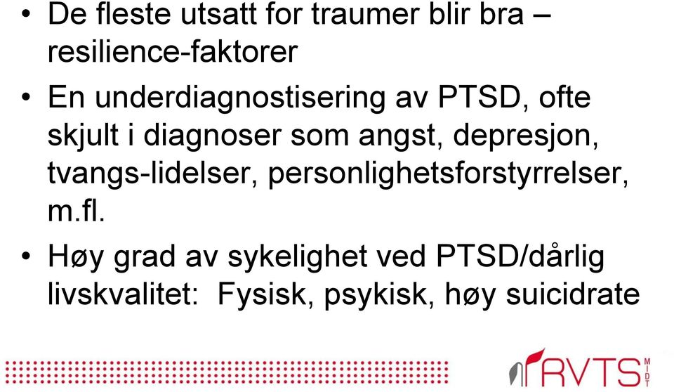 depresjon, tvangs-lidelser, personlighetsforstyrrelser, m.fl.