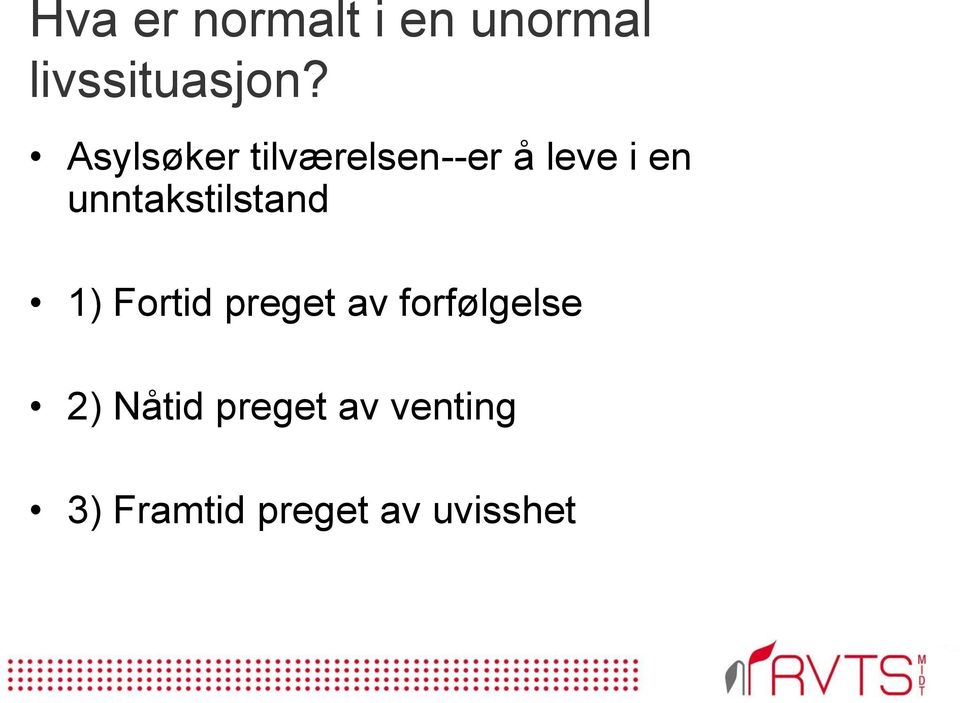 unntakstilstand 1) Fortid preget av