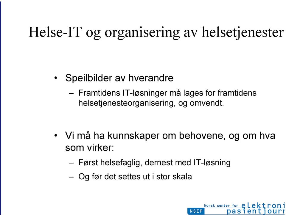 helsetjenesteorganisering, og omvendt.