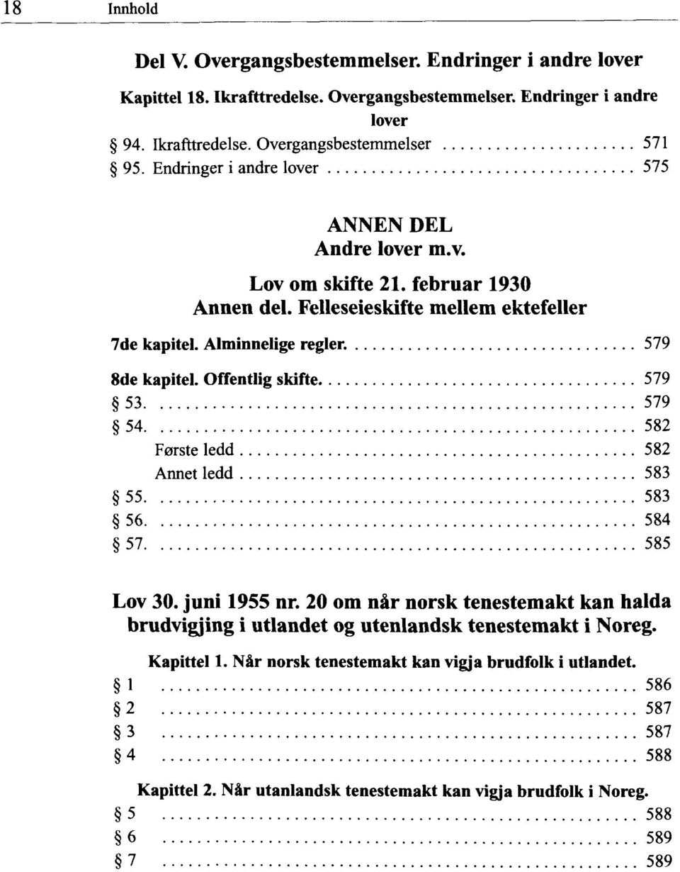 Offentlig skifte 579 53 579 54 582 Forste ledd 582 Annet ledd 583 55 583 56 584 57 585 Lov 30. juni 1955 nr.