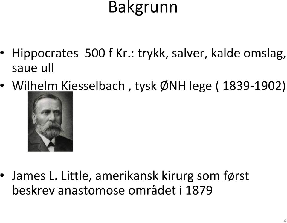 Kiesselbach, tysk ØNH lege ( 1839 1902) James L.