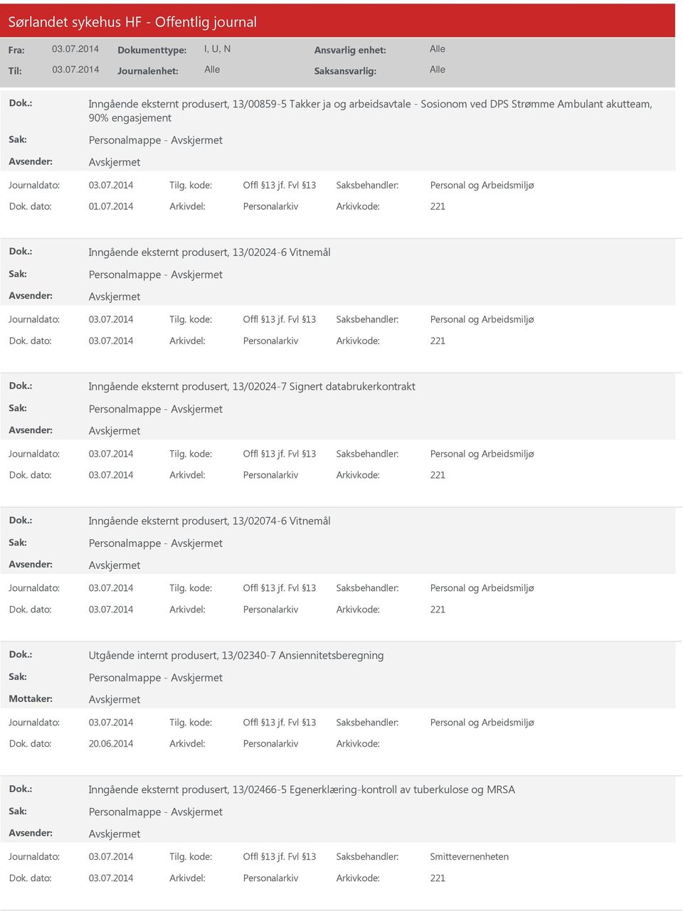 dato: Arkivdel: Personalarkiv Arkivkode: 221 Inngående eksternt produsert, 13/02024-7 Signert databrukerkontrakt Personalmappe - Dok.