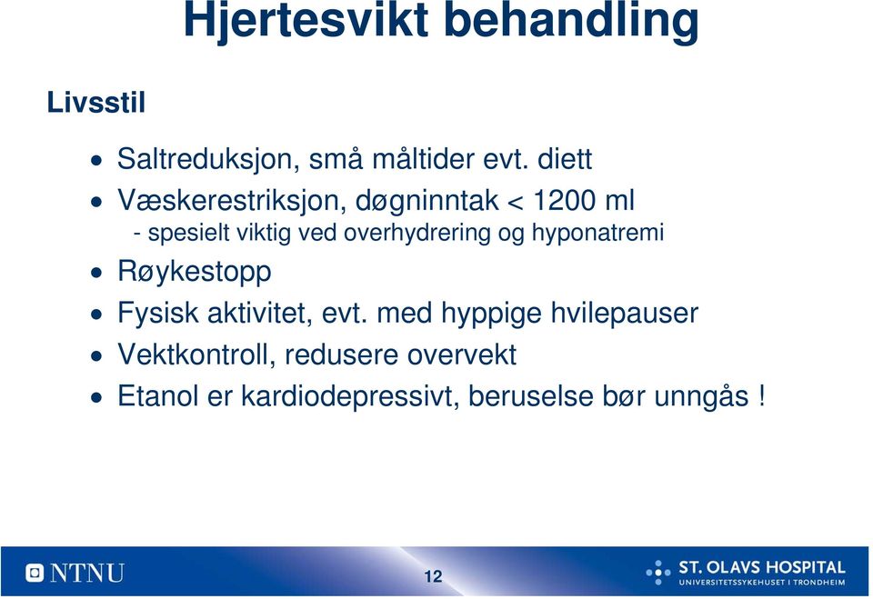 overhydrering og hyponatremi Røykestopp Fysisk aktivitet, evt.