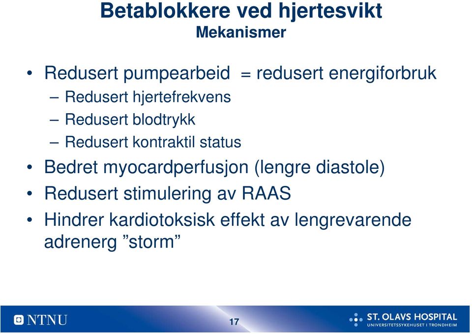 kontraktil status Bedret myocardperfusjon (lengre diastole) Redusert