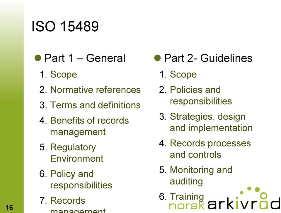 Records Part 2- Guidelines 1. Scope 2. Policies and responsibilities 3.