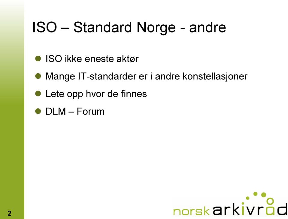 IT-standarder er i andre